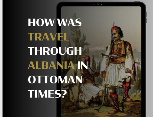 How was travel through Albania in Ottoman times